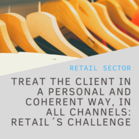 Treat the client in a personal and coherent way, in all channels: Retail´s challenge