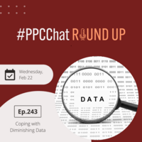 Coping with Diminishing Data | PPCChat Roundup EP243 | by Anu Adegbola