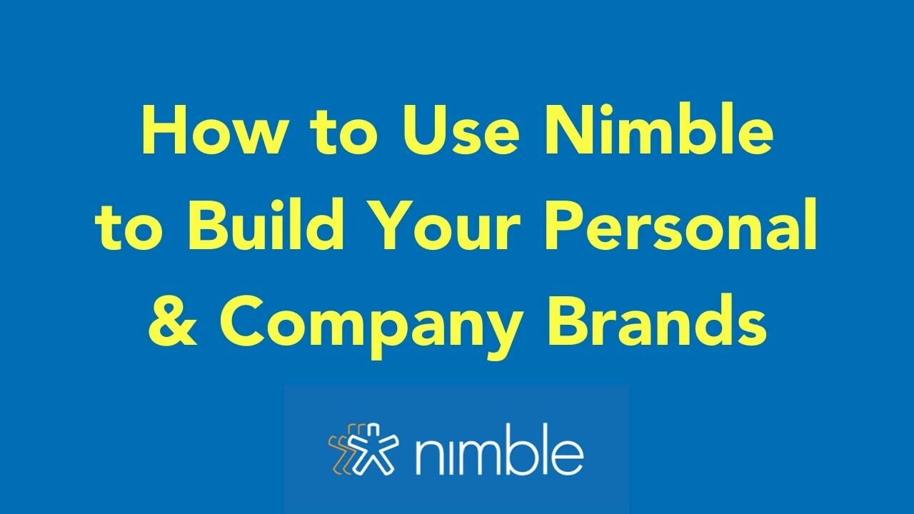 How to Use Nimble to Build Your Personal & Company Brands