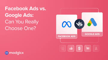 Facebook Ads vs. Google Ads: Can You Really Choose One?
