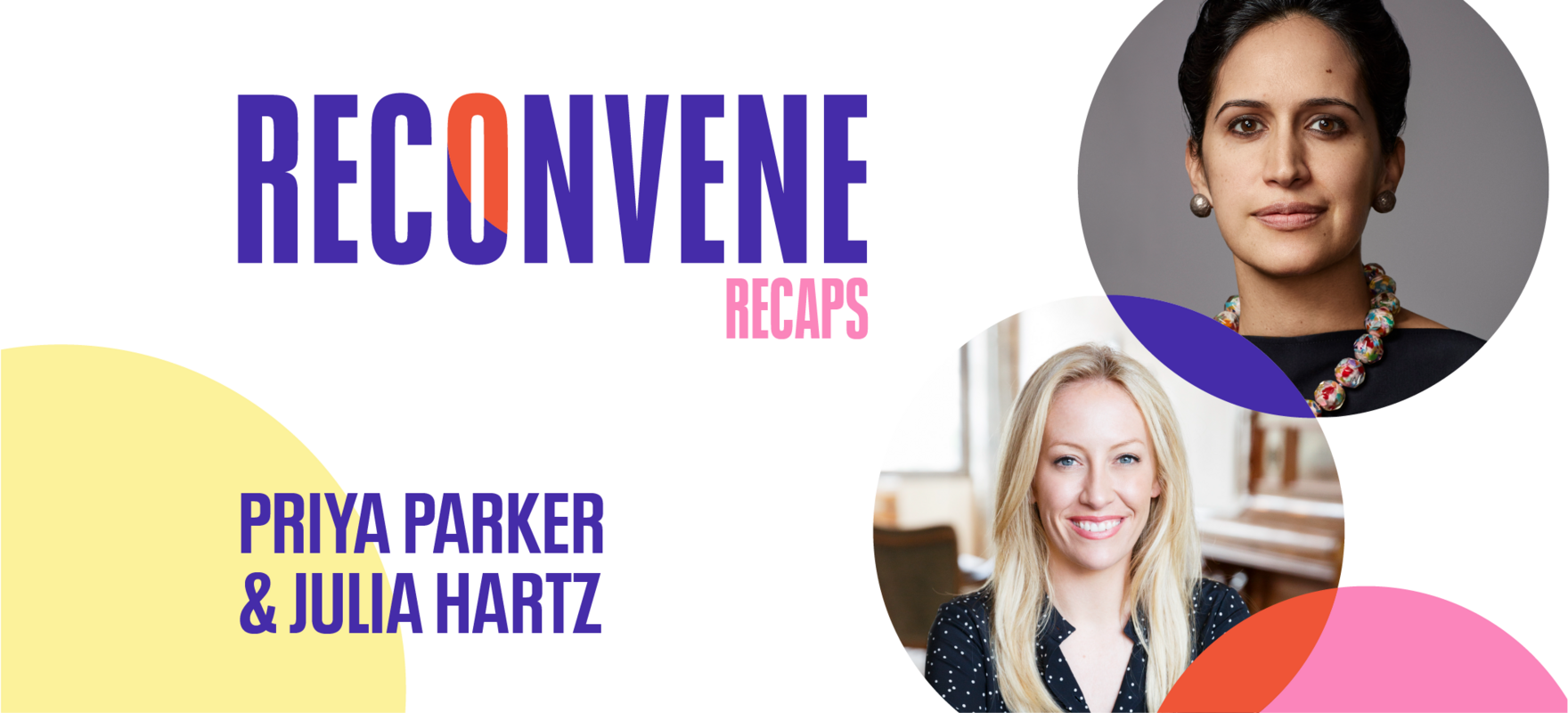 Priya Parker on Rethinking How and Why We Gather