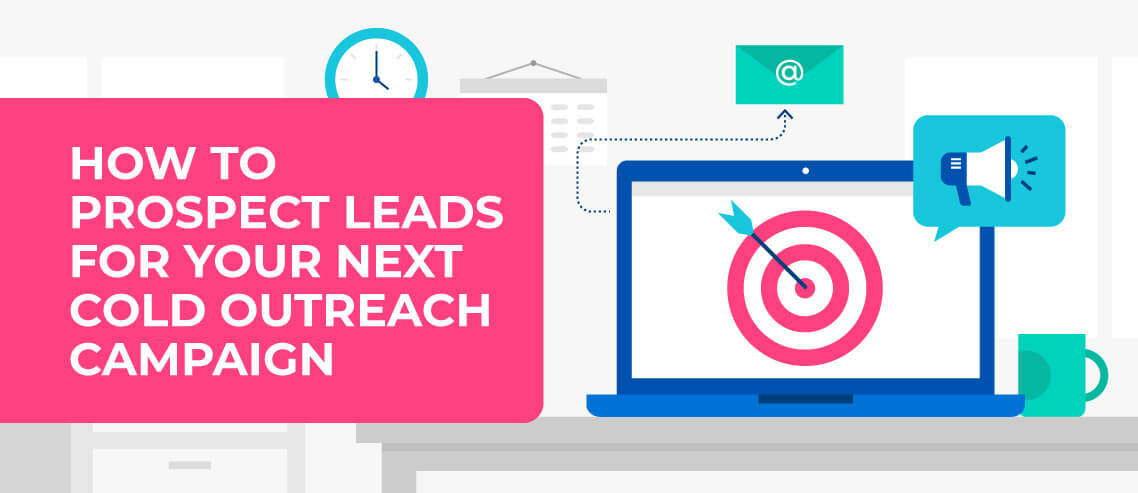 How to Prospect Leads for Your Next Cold Outreach Campaign