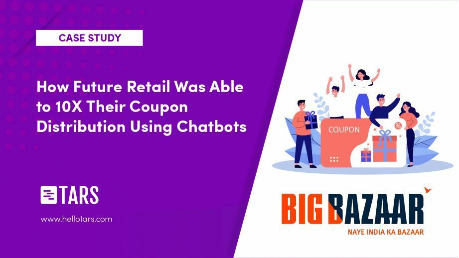 How Big Bazaar Was Able To 10X Their Coupon Distribution Rate Using Chatbots - Tars Blog