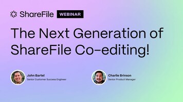 The Next Generation of ShareFile Co-editing Webinar!