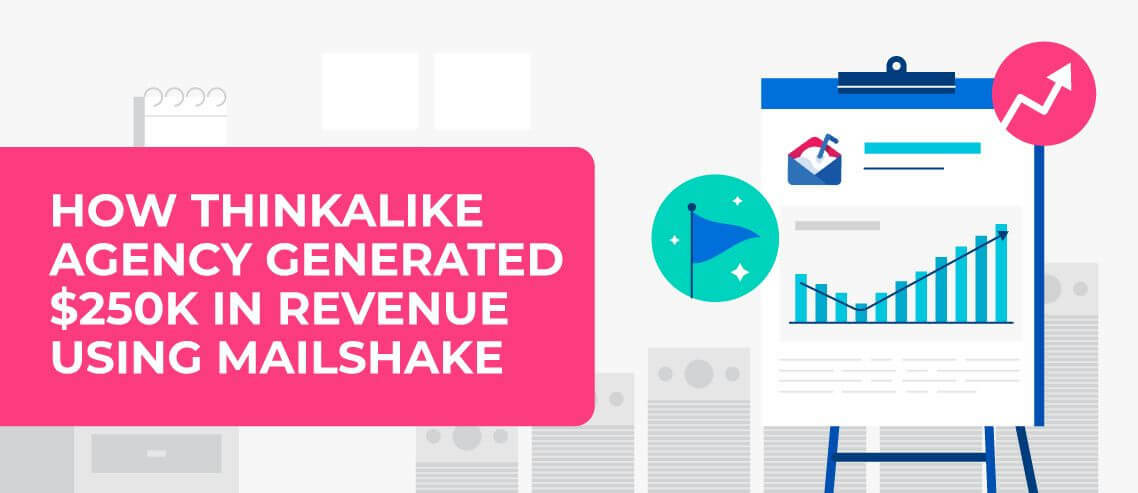 How ThinkAlike Agency Generated $250k in Revenue Using Mailshake