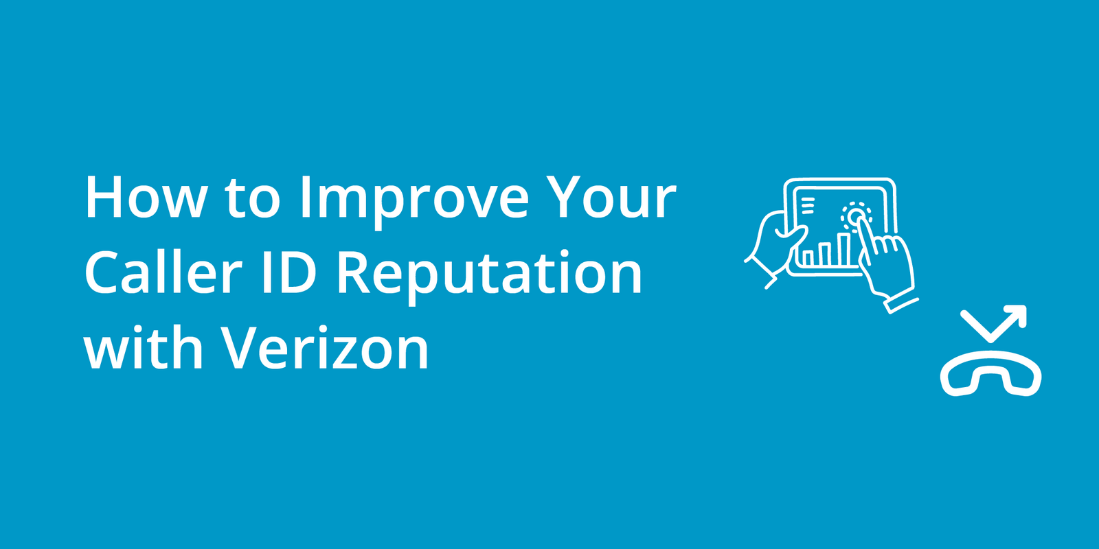 How to Improve Your Caller ID Reputation with Verizon