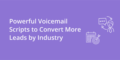 Powerful Voicemail Scripts to Convert More Leads by Industry