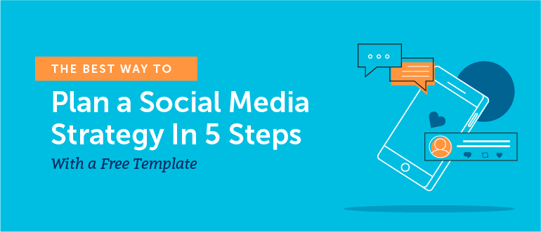 The Best Way to Plan a Social Media Strategy in 5 Steps