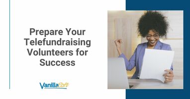 Prepare Your Telefundraising Volunteers for Success