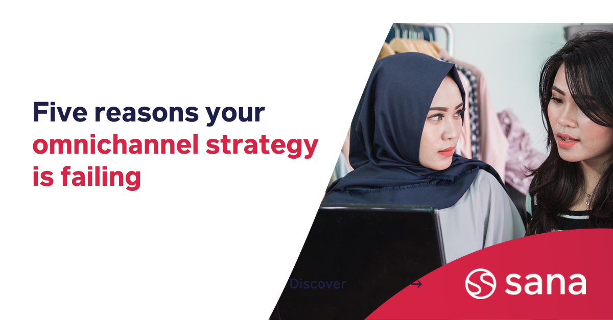 5 reasons your omnichannel strategy is failing