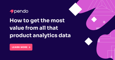 How to get the most value from all that product analytics data