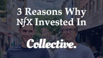 3 Reasons Why NFX Invested In Collective
