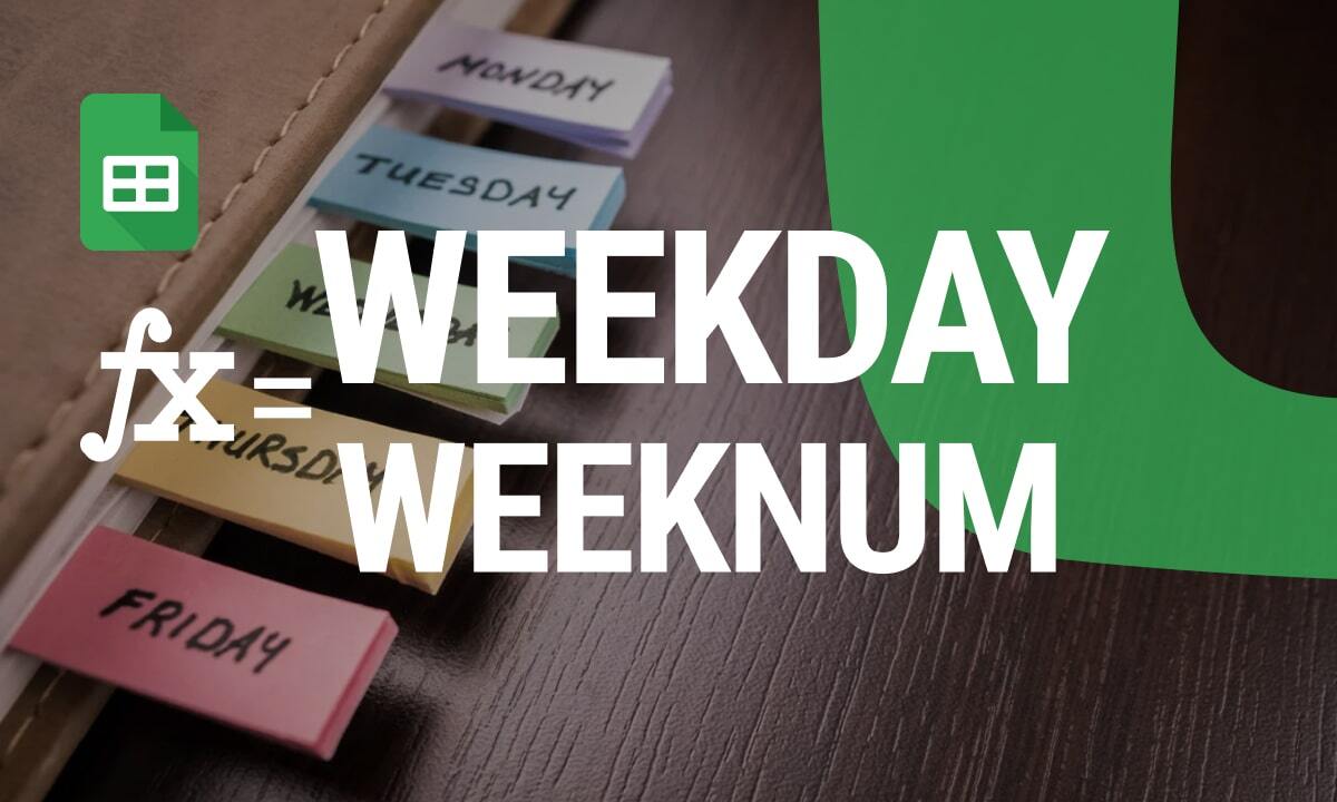 Navigating Through Weeks with WEEKDAY and WEEKNUM Functions in Google Sheets