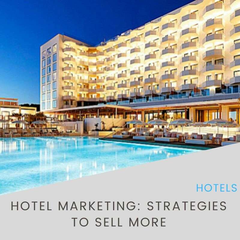 Hotel Marketing: Strategies to sell more