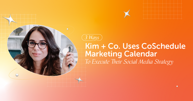 3 Ways Kim + Co. Uses CoSchedule Marketing Calendar To Execute Their Social Media Strategy
