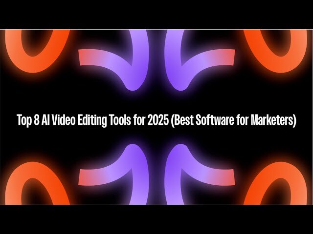 Top 8 AI Video Editing Software: 2025 Buyer's Guide