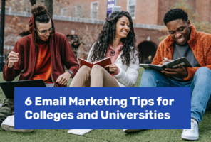 Email Marketing Tips for Colleges and Universities