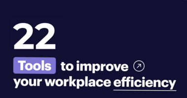 22 Tools to Improve Your Workplace Efficiency
