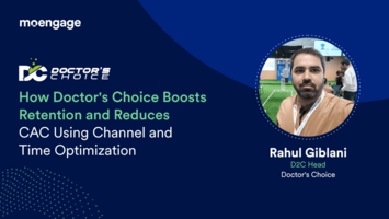 How Doctor's Choice Boosts Retention and Reduces CAC Using MoEngage