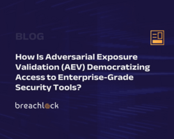 How Is Adversarial Exposure Validation (AEV) Democratizing Access to Enterprise-Grade Security Tools?