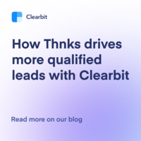 How Thnks drives more qualified leads with Clearbit 