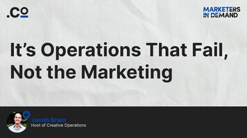 It's Operations That Fail, Not the Marketing