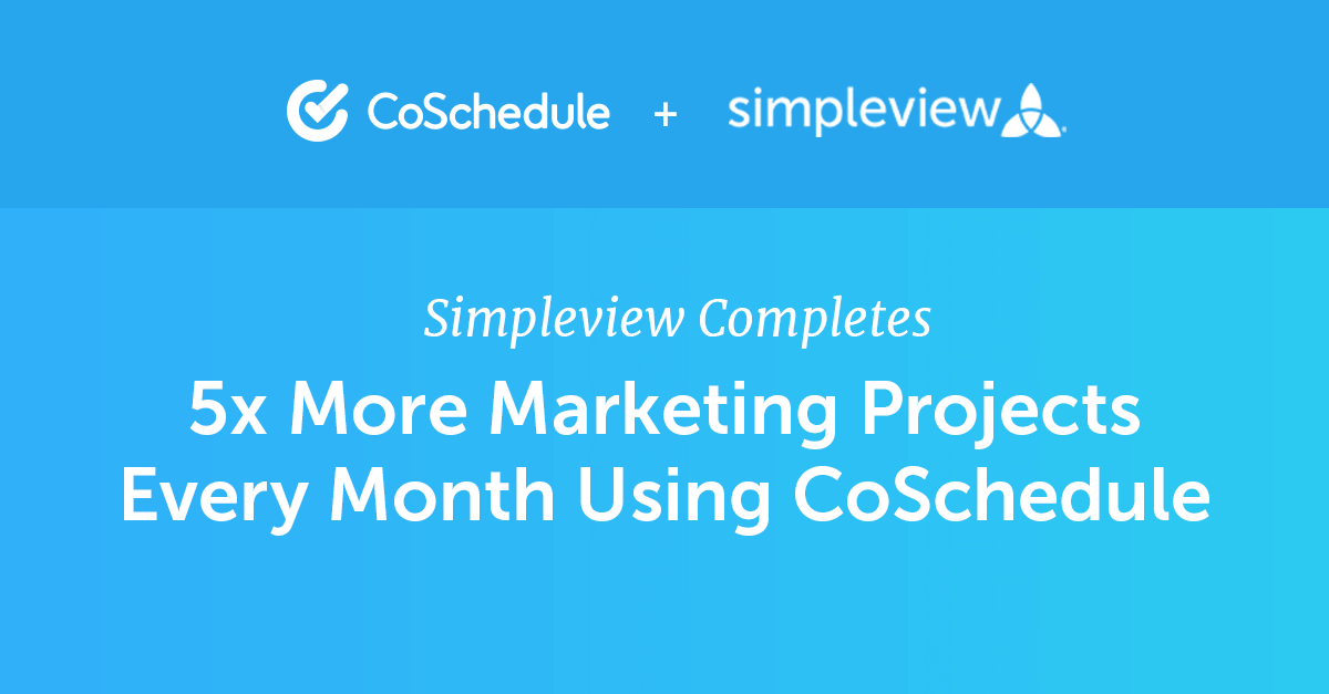 Simpleview Case Study | CoSchedule Customer Stories