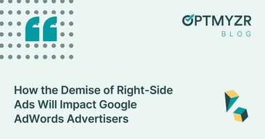 How the Demise of Right-Side Ads Will Impact Google AdWords Advertisers