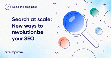 Search at scale: New ways to revolutionize your SEO