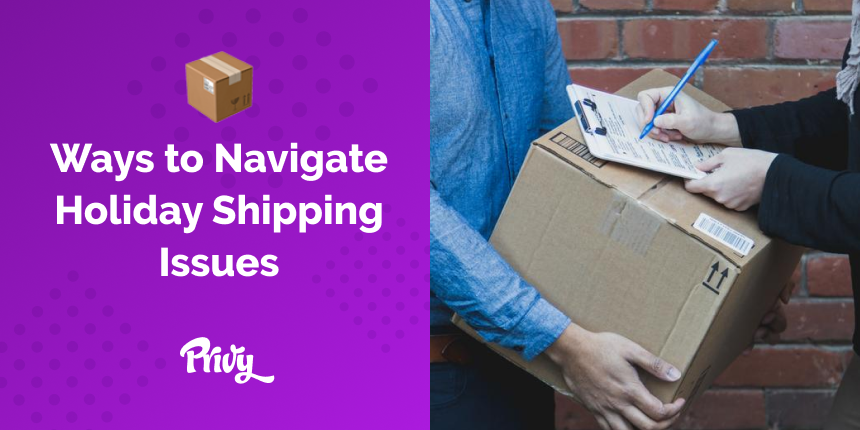 Holiday Shipping 2021: How To Navigate Delays And Build Trust