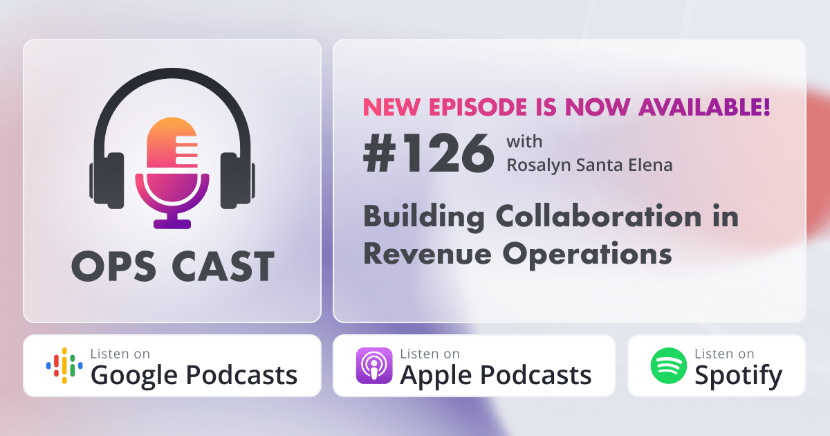 Building Collaboration in Revenue Operations with Rosalyn Santa Elena - Marketing Operations