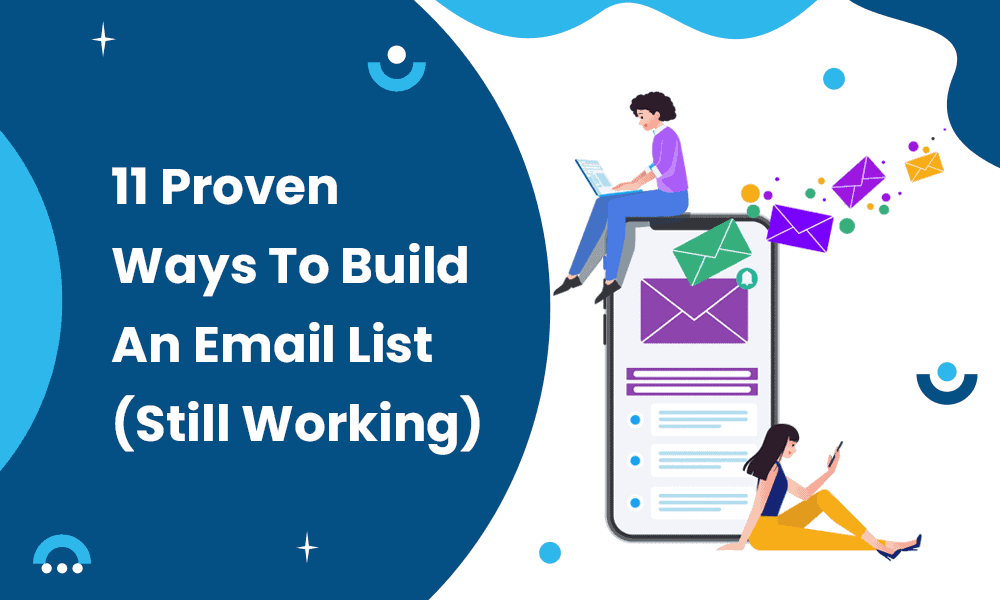 11 Proven Ways To Build An Email List (Still Working)