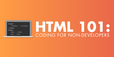 HTML 101: Coding for Non-Developers