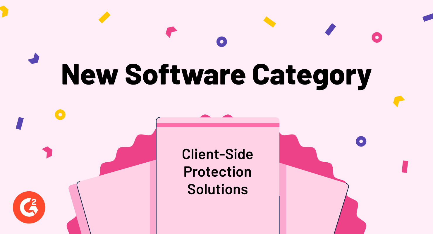 Introducing G2's New Client-Side Protection Solutions Category