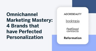 Omnichannel Marketing Mastery: 4 Brands that have Perfected Personalization