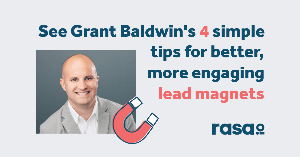 See Grant Baldwin's 4 simple tips for better, more engaging lead magnets