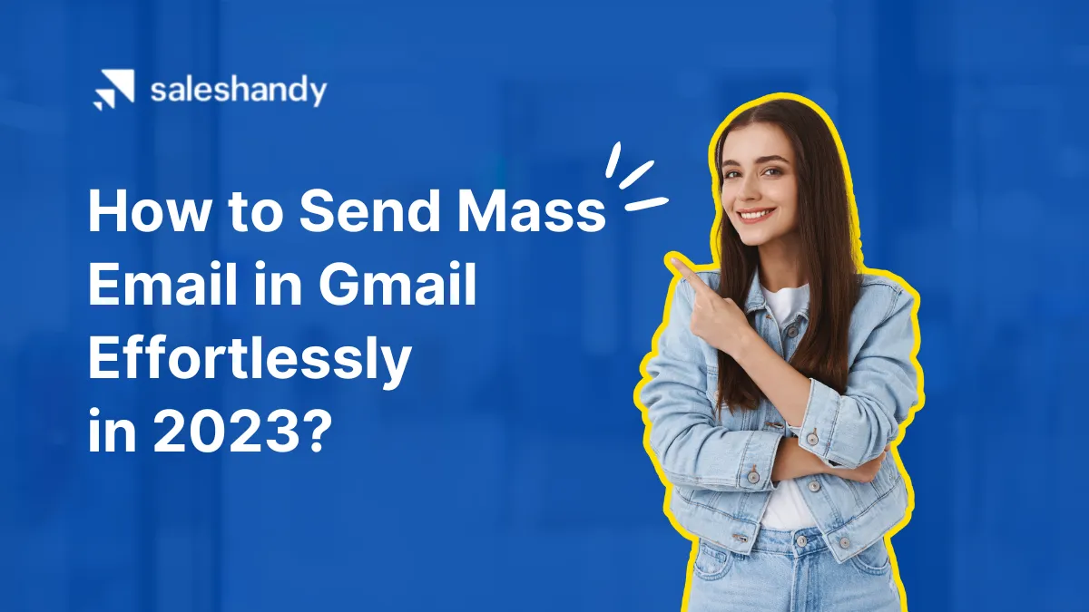 How to Send Mass Email in Gmail Effortlessly in 2024?