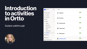 Introduction to activities in Ortto [video]