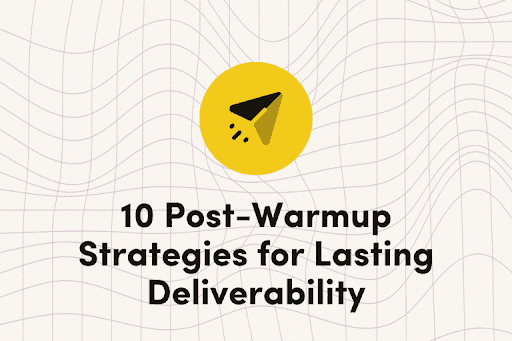 10 Post-Warmup Strategies for Lasting Deliverability