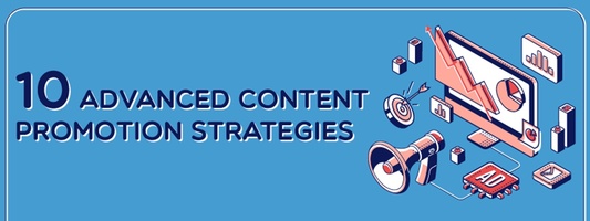10 Advanced Content Promotion Strategies to Drive More Traffic