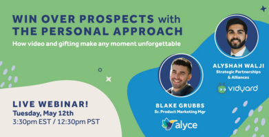 Using Vidyard and Alyce to Win Over Prospects