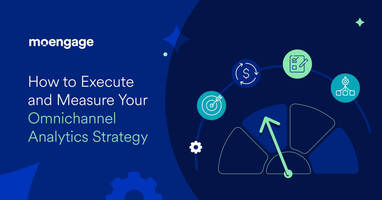 How to Execute and Measure Your Omnichannel Analytics Strategy