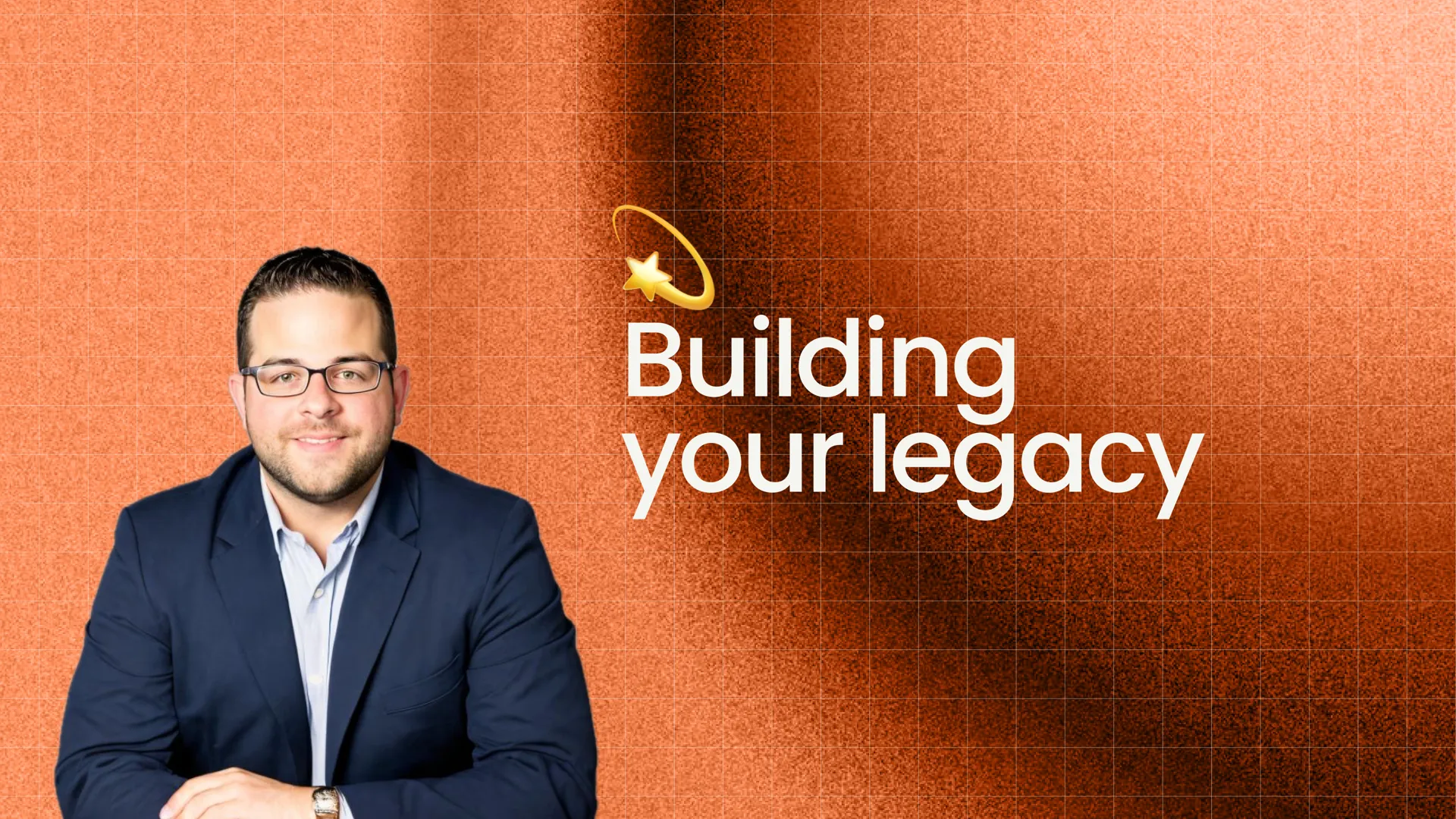 Building Your Legacy