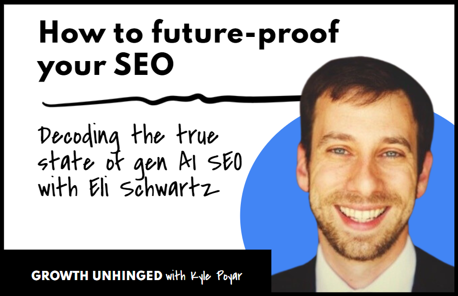How to Future-Proof Your SEO Strategy: Decoding the True State of Generative AI SEO with Expert Eli Schwartz.