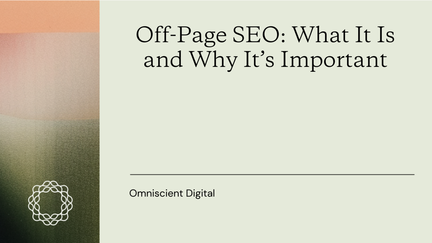 Off-Page SEO: What It Is and Why It's Important