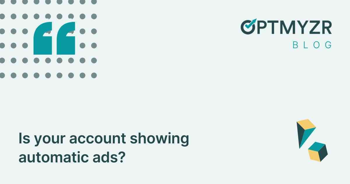 Is your account showing automatic ads?
