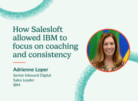 How Salesloft allowed IBM to focus on coaching and consistency