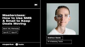 Masterclass: How to Use SMS & Email to Keep Deals Moving