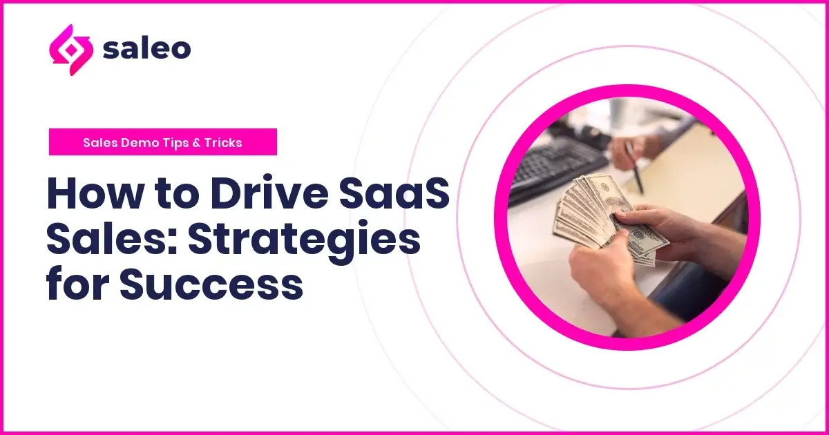 How to Drive SaaS Sales: Strategies for Success