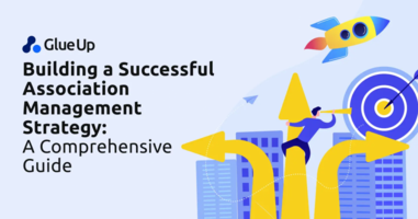 Building a Successful Association Management Strategy: A Comprehensive Guide